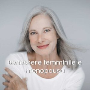 Benessere femminile e menopausa