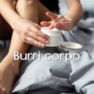 Burri e creme corpo