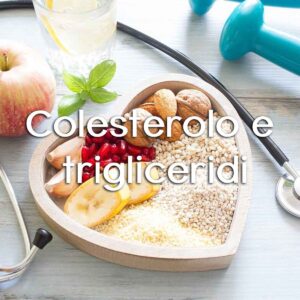 Colesterolo e trigliceridi