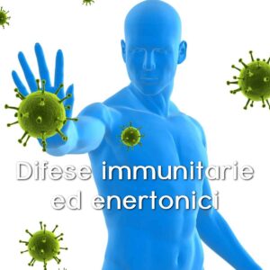 Difese immunitarie ed enertonici